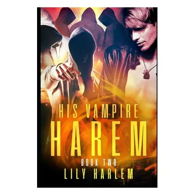 "His Vampire Harem Book Two: Harem Paranormal Romance (Gay)" - "" ("Harlem Lily")(Paperback)