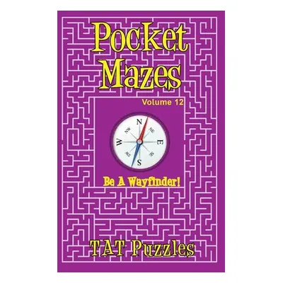 "Pocket Mazes - Volume 12" - "" ("Puzzles Tat")(Paperback)