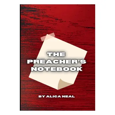 "The Preacher's Notebook" - "" ("Neal Alica")(Paperback)