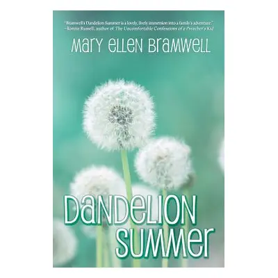 "Dandelion Summer" - "" ("Bramwell Mary Ellen")(Paperback)