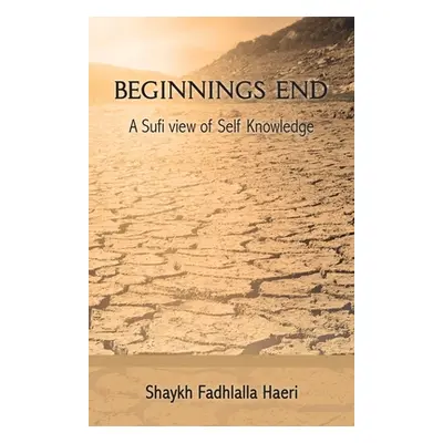 "Beginning's End" - "" ("Haeri Shaykh Fadhlalla")(Paperback)