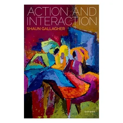 "Action and Interaction" - "" ("Gallagher Shaun")(Paperback)