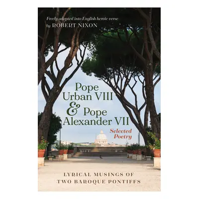 "Pope Urban VIII and Pope Alexander VII: Selected Poetry" - "" ("Urban Pope VIII")(Paperback)