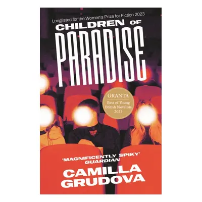 "Children of Paradise" - "Longlisted for the Women's Prize for Fiction 2023" ("Grudova Camilla (