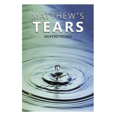 "Matthew's Tears" - "" ("Stokes Geoffrey")(Paperback)