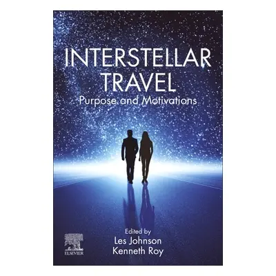 "Interstellar Travel: Purpose and Motivations" - "" ("Johnson Les")(Paperback)