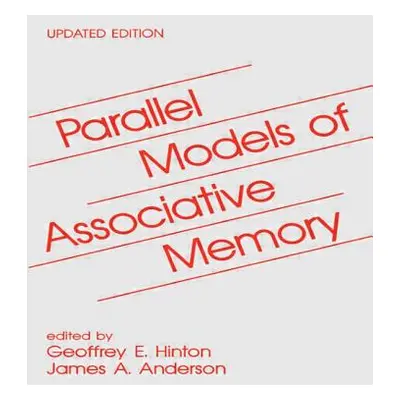 "Parallel Models of Associative Memory: Updated Edition" - "" ("Hinton Geoffrey E.")(Paperback)