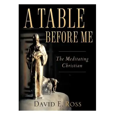 "A Table Before Me" - "" ("Ross David E.")(Paperback)