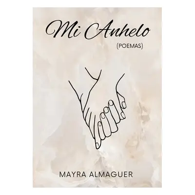 "Mi Anhelo (Poemas)" - "" ("Almaguer Mayra")(Paperback)