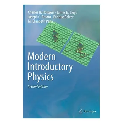 "Modern Introductory Physics" - "" ("Holbrow Charles H.")(Pevná vazba)