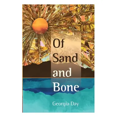 "Of Sand and Bone" - "" ("Day Georgia")(Paperback)