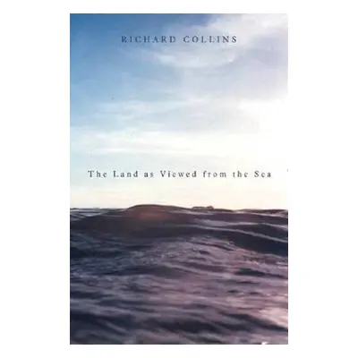 "The Land as Viewed from the Sea" - "" ("Collins Richard M.D.")(Paperback)