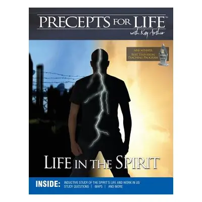 "Precepts For Life Study Companion: Life in the Spirit" - "" ("Arthur Kay")(Paperback)