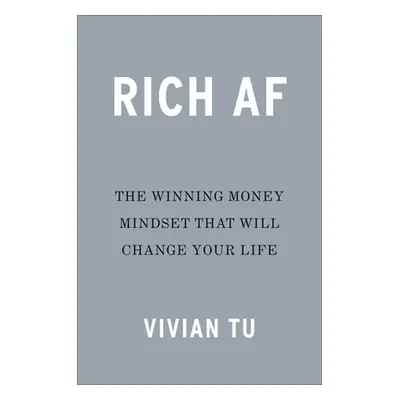 "Rich AF: The Winning Money Mindset That Will Change Your Life" - "" ("Tu Vivian")(Pevná vazba)