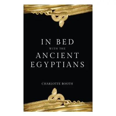 "In Bed with the Ancient Egyptians" - "" ("Booth Charlotte")(Paperback)