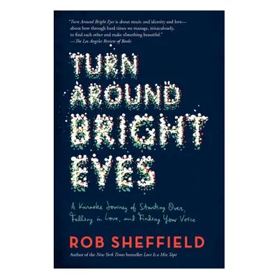 "Turn Around Bright Eyes: A Karaoke Journey of Starting Over, Falling in Love, and Finding Your 