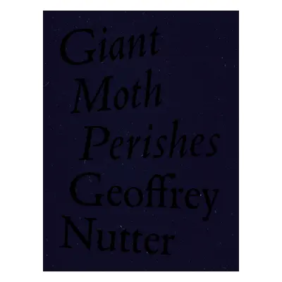 "Giant Moth Perishes" - "" ("Nutter Geoffrey")(Pevná vazba)