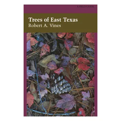 "Trees of East Texas" - "" ("Vines Robert a.")(Paperback)