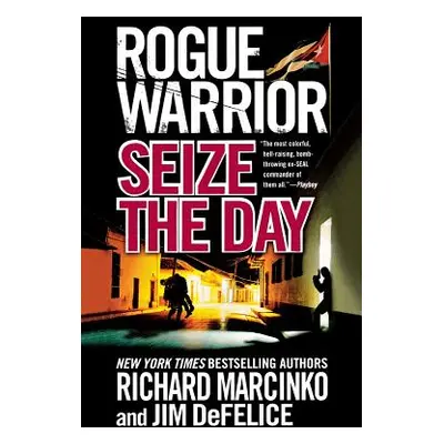 "Rogue Warrior: Seize the Day" - "" ("Marcinko Richard")(Paperback)