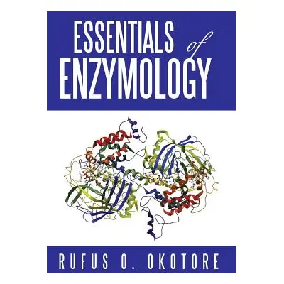 "Essentials of Enzymology" - "" ("Okotore Rufus O.")(Paperback)