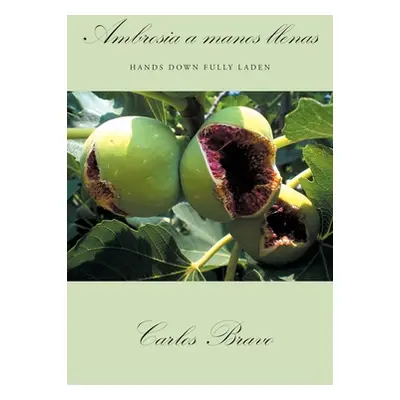 "Ambrosia a Manos Llenas: Hands Down Fully Laden" - "" ("Bravo Carlos")(Paperback)