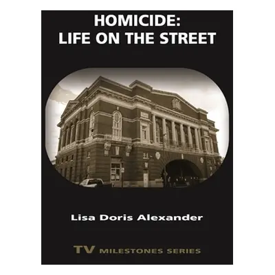 "Homicide: Life on the Street" - "" ("Alexander Lisa Doris")(Paperback)