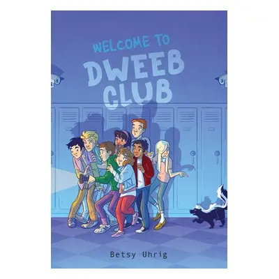 "Welcome to Dweeb Club" - "" ("Uhrig Betsy")(Pevná vazba)