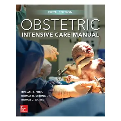 "Obstetric Intensive Care Manual, Fifth Edition" - "" ("Foley Michael")(Paperback)