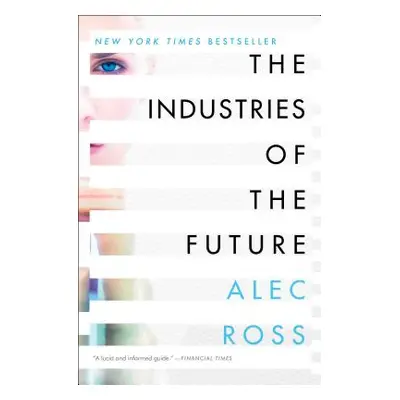 "The Industries of the Future" - "" ("Ross Alec")(Paperback)