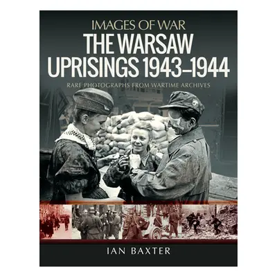 "The Warsaw Uprisings, 1943-1944" - "" ("Baxter Ian")(Paperback)