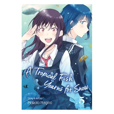 "A Tropical Fish Yearns for Snow, Vol. 5, 5" - "" ("Hagino Makoto")(Paperback)