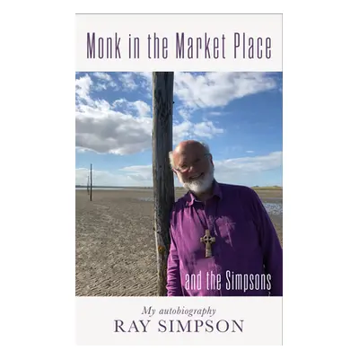 "Monk in the Marketplace: ... and the Simpsons" - "" ("Simpson Ray")(Paperback)