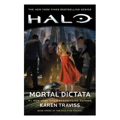 "Halo: Mortal Dictata, 13: Book Three of the Kilo-Five Trilogy" - "" ("Traviss Karen")(Paperback