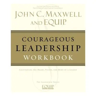 "Courageous Leadership Workbook" - "" ("Maxwell John C.")(Paperback)