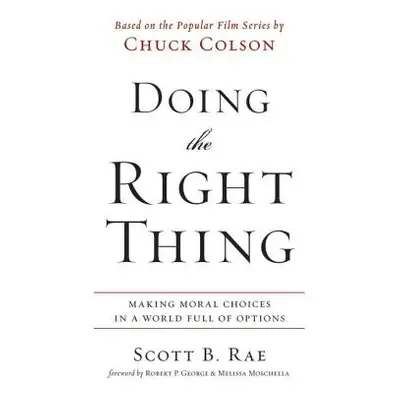 "Doing the Right Thing: Making Moral Choices in a World Full of Options" - "" ("Rae Scott")(Pape