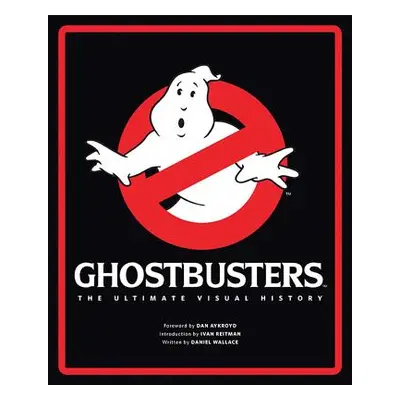 "Ghostbusters: The Ultimate Visual History" - "" ("Wallace Daniel")(Pevná vazba)