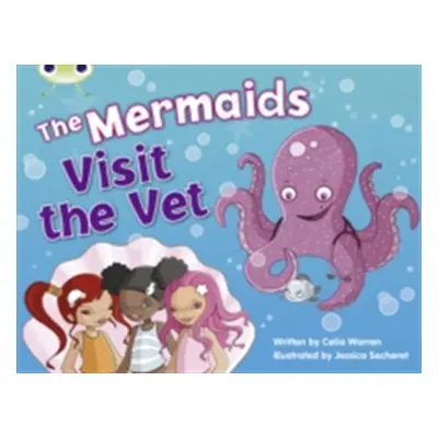 "Bug Club Blue (KS1) B/1B The Mermaids Visit the Vet 6-pack" - "" ("Warren Celia")(Mixed media p