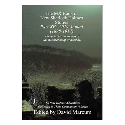 "The MX Book of New Sherlock Holmes Stories - Part XV: 2019 Annual (1898-1917)" - "" ("Marcum Da