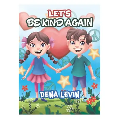 "Let's Be Kind Again" - "" ("Levin Dena")(Pevná vazba)