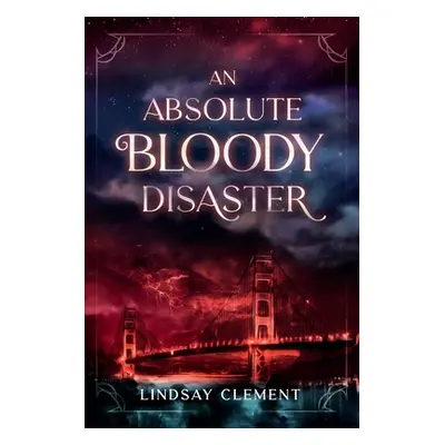 "An Absolute Bloody Disaster" - "" ("Clement Lindsay")(Paperback)