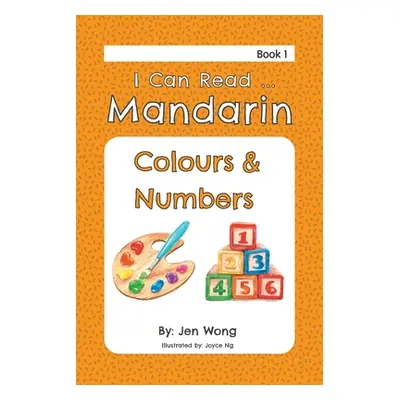 "I Can Read Mandarin: Colours & Numbers" - "" ("Wong Jen")(Paperback)