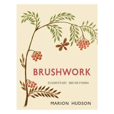 "Brushwork: Elementary Brush-Forms" - "" ("Hudson Marion")(Paperback)