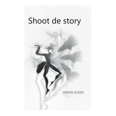 "Shoot de story" - "" ("Guidez Jrmie")(Paperback)