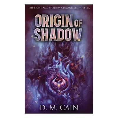 "Origin Of Shadow" - "" ("Cain D. M.")(Paperback)