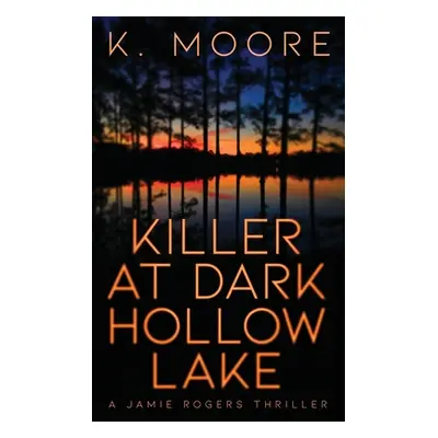 "Killer at Dark Hollow Lake" - "" ("Moore K.")(Paperback)