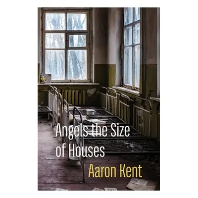 "Angels the Size of Houses" - "" ("Kent Aaron")(Paperback)