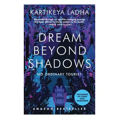 "Dream Beyond Shadows: No Ordinary Tourist" - "" ("Ladha Kartikeya")(Paperback)