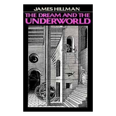 "Dream & Underwor PB" - "" ("Hillman James")(Paperback)