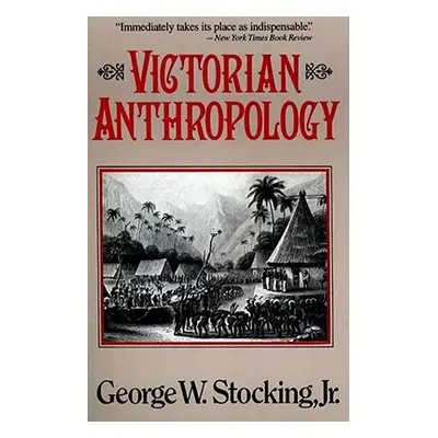 "Victorian Anthropology" - "" ("Stocking George")(Paperback)