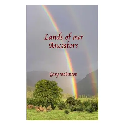 "Lands of our Ancestors" - "" ("Robinson Gary")(Paperback)